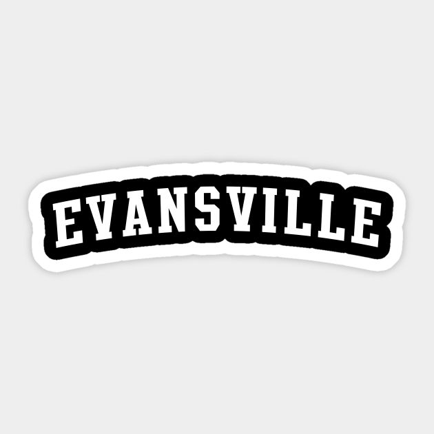Evansville Evansville Sticker TeePublic